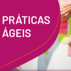 Práticas Ágeis